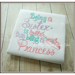 Being a Sister is Better than Being a Princess Shirt