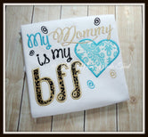 My Mommy is my BFF Shirt