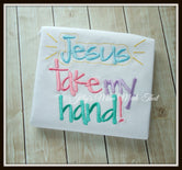 Jesus Take My Hand Shirt