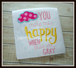 You Make Me Happy When Skies are Gray Shirt